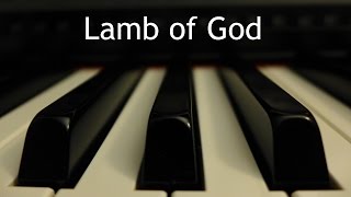 Lamb of God - piano instrumental cover with lyrics