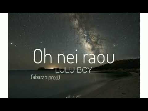Oh Nei Raou feat Lulu Boy [Abrao prod]
