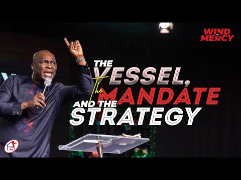 The Vessel, The Mandate And The Strategy  | Apostle Joshua Selman | Household of David