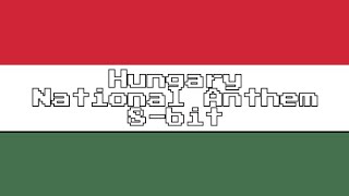 Hungary National Anthem (8-Bit Version &amp; Lyrics)