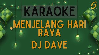 Download lagu DJ Dave - Menjelang Hari Raya [Karaoke] mp3
