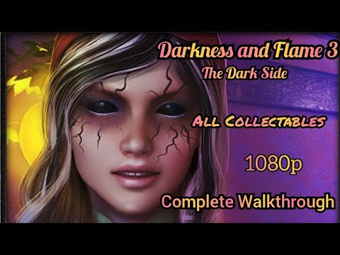 Darkness and Flame 3: The Dark Side | All Collectables | Complete Walkthrough | 1080p