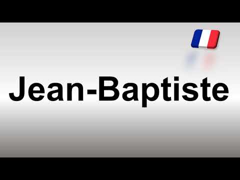 How to Pronounce Jean-Baptiste