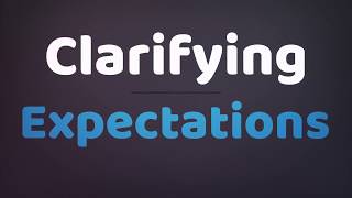 Clarifying Expectations