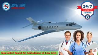First-Class ICU Setup Air Ambulance from Kochi or Vellore at Low Fare