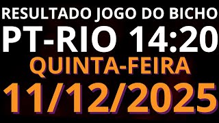 🎯 Resultado do Jogo do Bicho AO VIVO PT RIO – 14:20 – 11/12/2025 (quinta-feira)