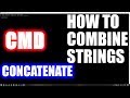 HOW TO CONCATENATE STRINGS IN CMD