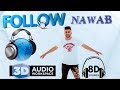 Follow: Nawab (Full Song) Mista Baaz  ( 3D Audio ) | Virtual 3d Audio | 3D  HQ latest punjabi songs