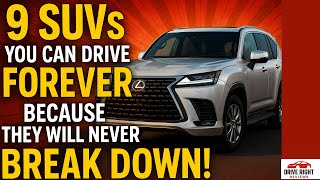 9 SUVs You Can Drive Forever Because THEY WILL NEVER BREAK DOWN!