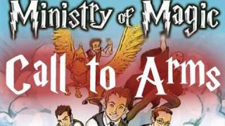 Ministry of Magic - Call to Arms (with lyrics)