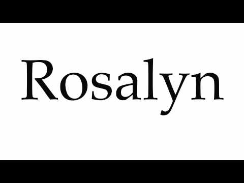 How to Pronounce Rosalyn