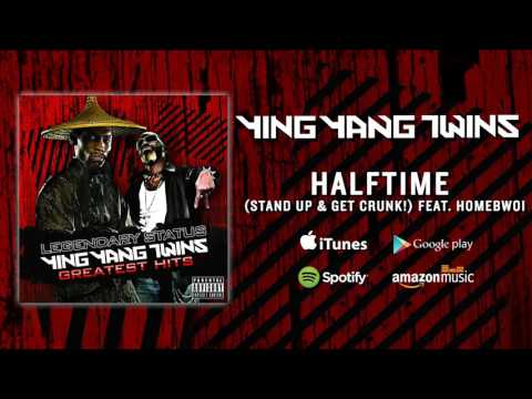 Ying Yang Twins - Halftime (Stand Up & Get Crunk!) Feat. Homebwoi