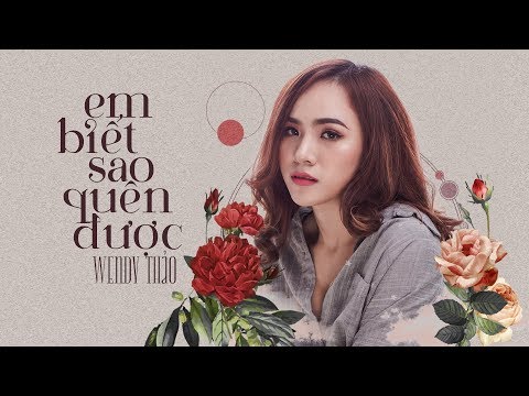 Em biết sao quên được - Thảo Wendy