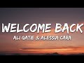 Ali Gatie - Welcome Back (Lyrics) feat. Alessia Cara