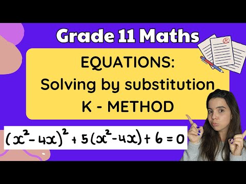 K method Solving equations by substitution Grade 11 Maths