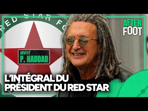 Red Star, Ligue 1, Bauer… P. Haddad est l’invité exceptionnel de l'After !