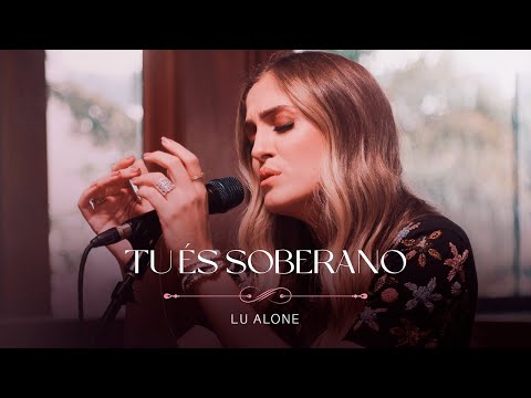 Lu Alone - Tu És Soberano (Ao Vivo)