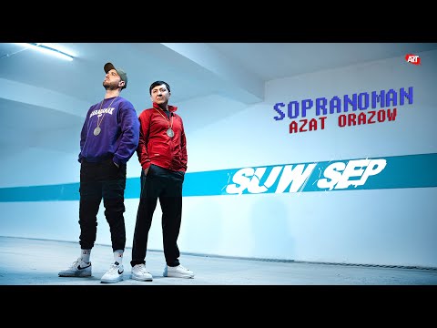 Sopranoman & Azat Orazow - Suw Sep (official video)
