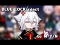 BLUE LOCK REACT TO M Y N 2X NOT CANON