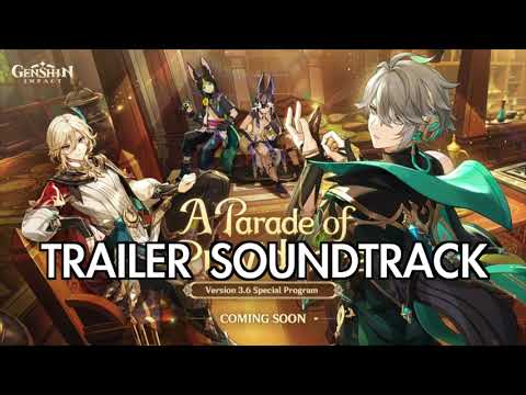 Genshin Impact 3.6 - Trailer Theme Music OST "A Parade of Providence"
