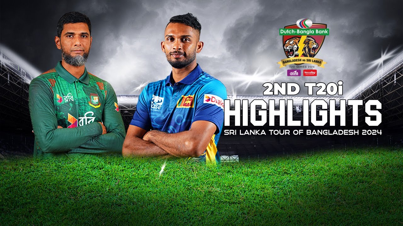 Bangladesh vs Sri Lanka Highlights || 2nd T20 || Sri Lanka tour of Bangladesh 2024