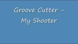 Groove Cutter - My Shooter