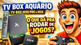 Tv box Aquário Tv Box MxQ Pro e MX9 O que Dá pra Rodar de Jogos? Teste Aplicativos Filmes e Séries
