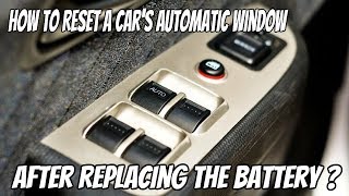 How to Reset a Car's Automatic Window After Replacing the Battery