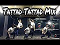 Tattad Tattad Mix | STUDIO POPCORN