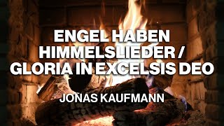 Jonas Kaufmann - Engel haben Himmelslieder / Gloria in excelsis Deo (Official Audio)