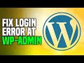 How To Fix WordPress Login Error At WP Admin EASY