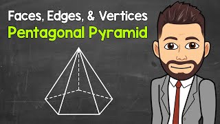 How Many Faces, Edges, and Vertices Does a Pentagonal Pyramid Have | Geometry | Math with Mr. J