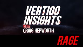 Vertigo Insights - Rage - A discussion with Craig Hepworth