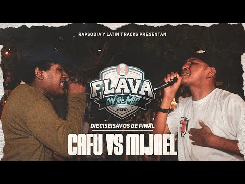 CAFU VS MIJAEL (16VOS DE FINAL) || FLAVA ON THE MIC NACIONAL X RAPSODIA 2K22
