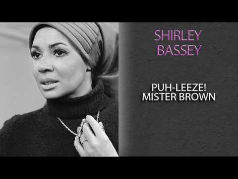 SHIRLEY BASSEY - PUH-LEEZE! MISTER BROWN
