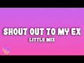 Little Mix Shout Out To My Ex