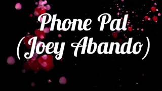 Phone Pal  (Joey Abando)