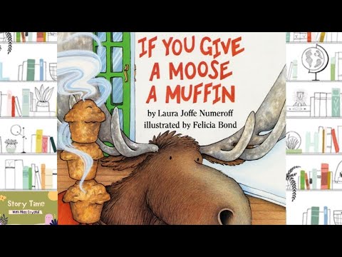 IF YOU GIVE A MOOSE A MUFFIN | READ ALOUD | STORYTIME FOR KIDS