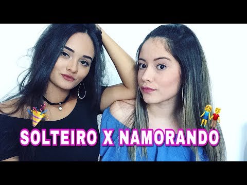 VANTAGENS e DESVANTAGENS - SOLTEIRO X NAMORANDO