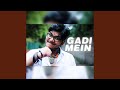 Gaadi Mein