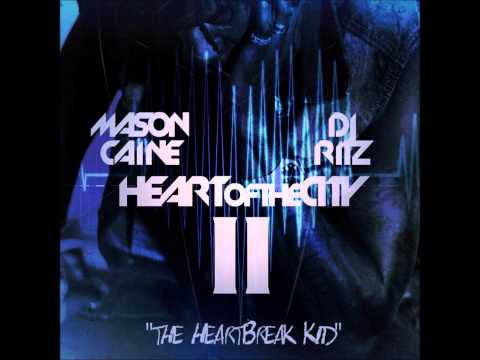 Mason Caine & DJ Ritz - Heart of The City 2 (The HeartBreak Kid) - FULL STREAM