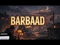 Barbaad Song Slowed Reverb Jubin Nautiyal LOFI