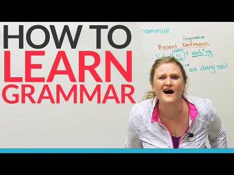 How to learn grammar - any grammar!!!