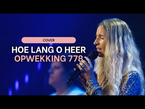 Opwekking 778 - Hoe lang O Heer (cover) | Upstream