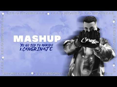 Yo No Soy Tu Marido X Cangrinaje (Dj Conjurer Mashup)