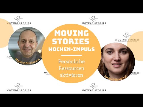 Persönliche Ressourcen aktivieren - Ein MOVING STORIES Wochen-Impuls
