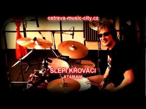 Slepí Křováci - SLEPÍ KŘOVÁCI - ATAMANI (OSTRAVA MUSIC CITY 2011)