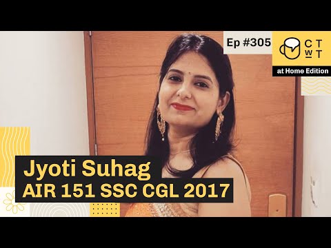 CTwT E305 - SSC CGL 2017 | Topper Jyoti Suhag  AIR 151 |