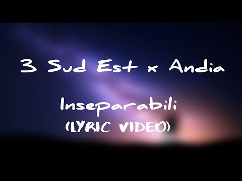 3 Sud Est x Andia - Inseparabili (Lyric Video)