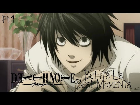 Death Note but it's L's best moments part 1
